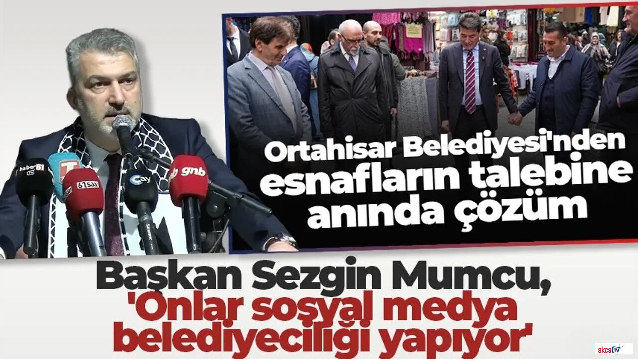 Mumcu: Biz hizmet üretiyoruz, onlar sosyal medya oyunu yapıyor