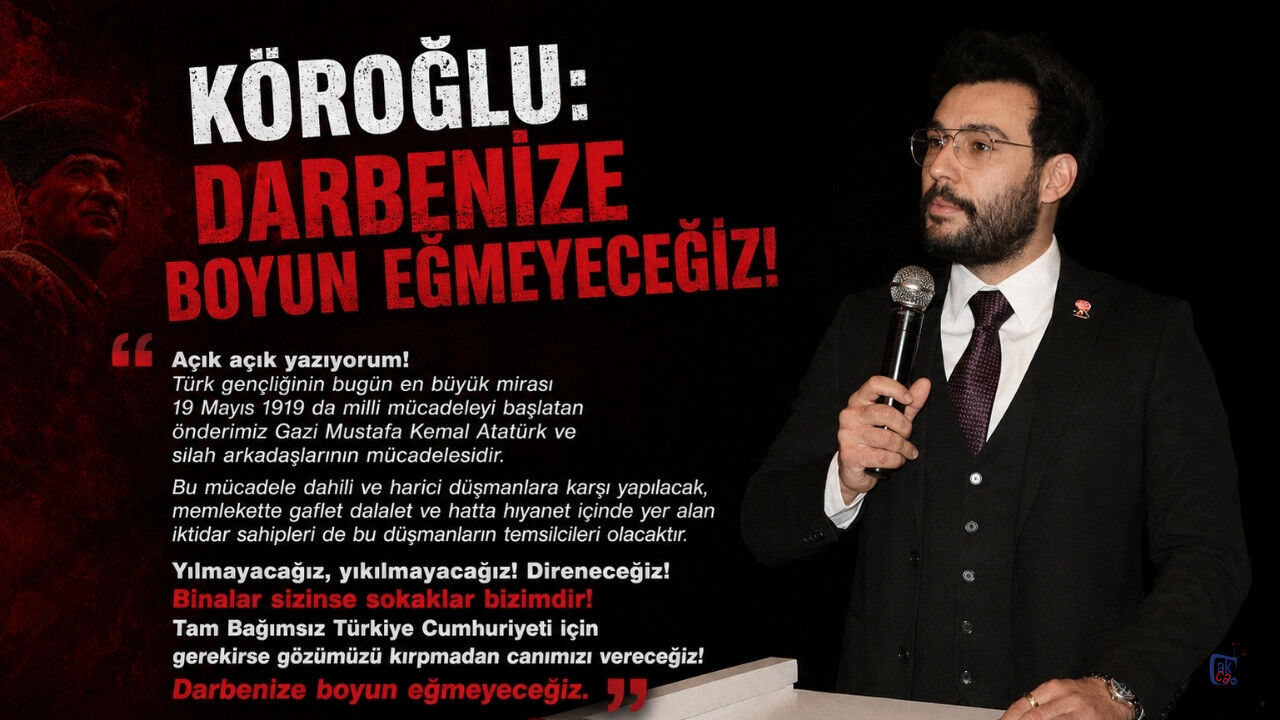 KÖROĞLU : BOYUN EĞMEYECEĞİZ