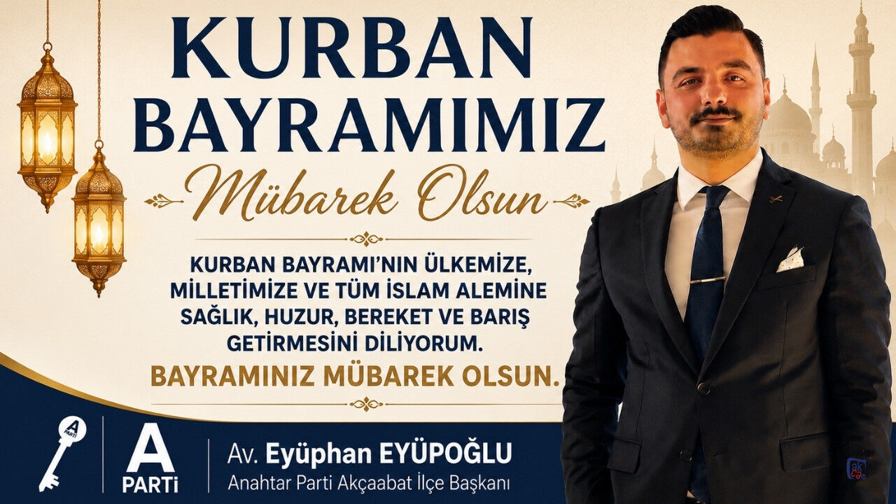 Anahtar Parti Akçaabat İlçe Başkanı Eyüphan Eyüpoğlu'nun Kurban Bayram mesajı