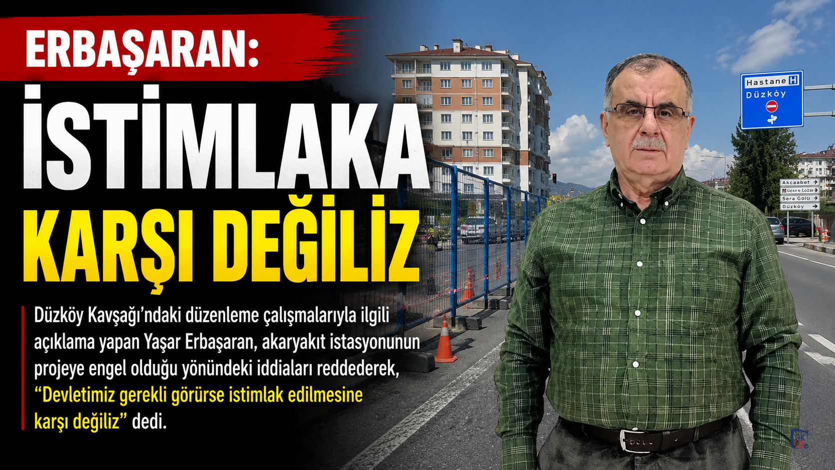 ERBAŞARAN: “İSTİMLAKA KARŞI DEĞİLİZ”