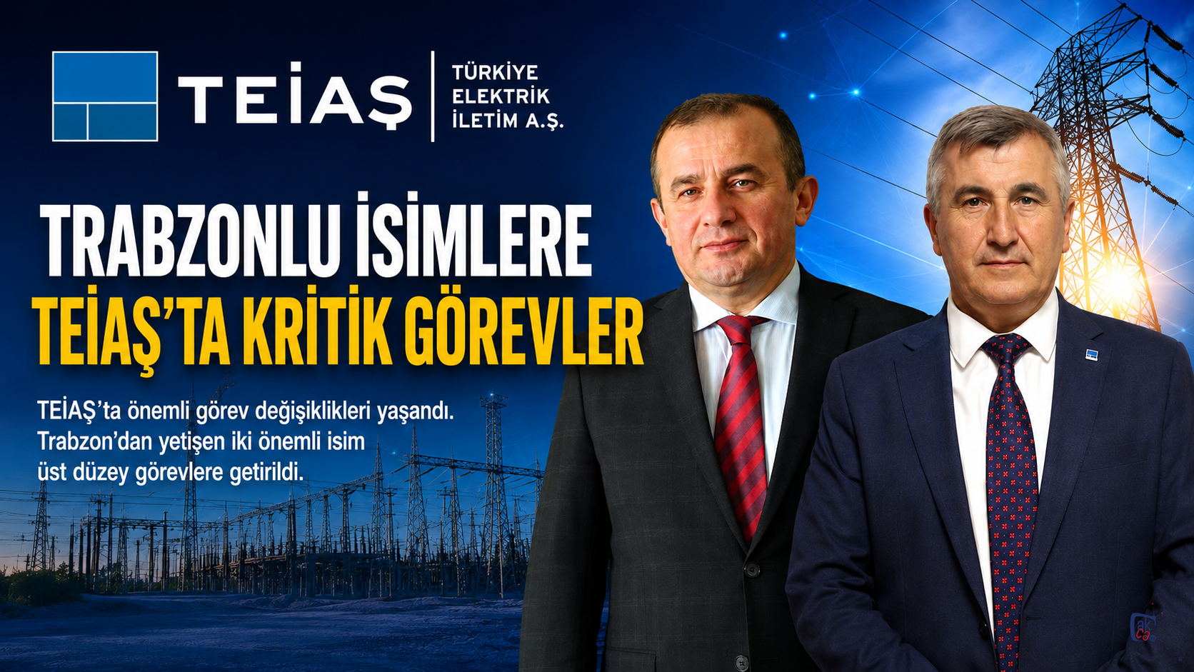 TRABZONLU İSİMLERE TEİAŞ’TA KRİTİK GÖREVLER