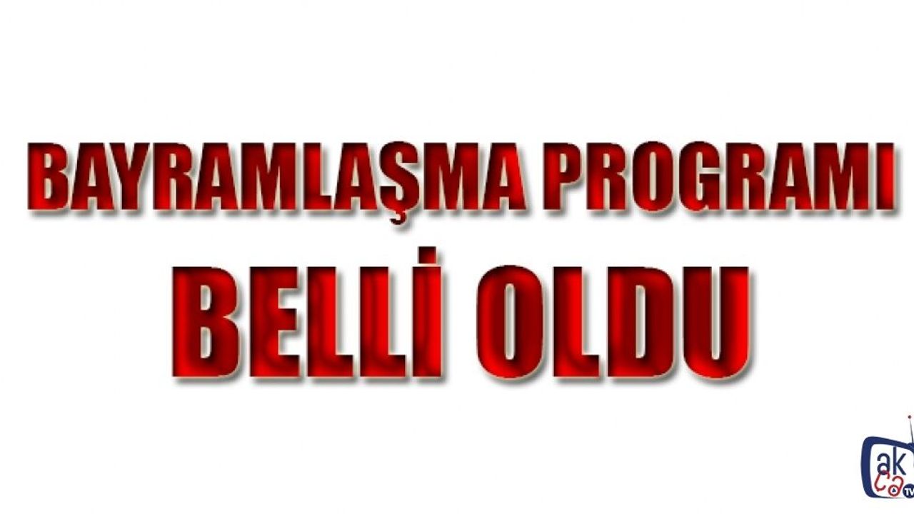 İlçemizde Bayramlaşma programı belli oldu