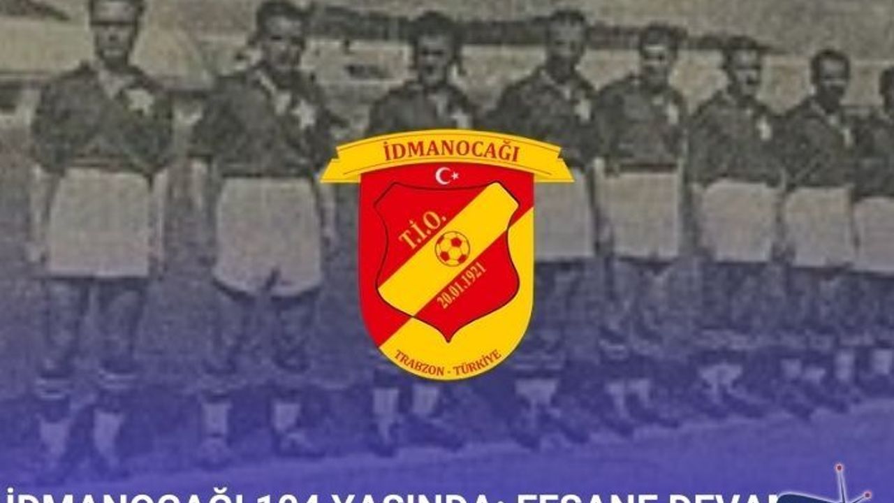 İDMANOCAĞI 104 YAŞINDA: EFSANE DEVAM EDİYOR