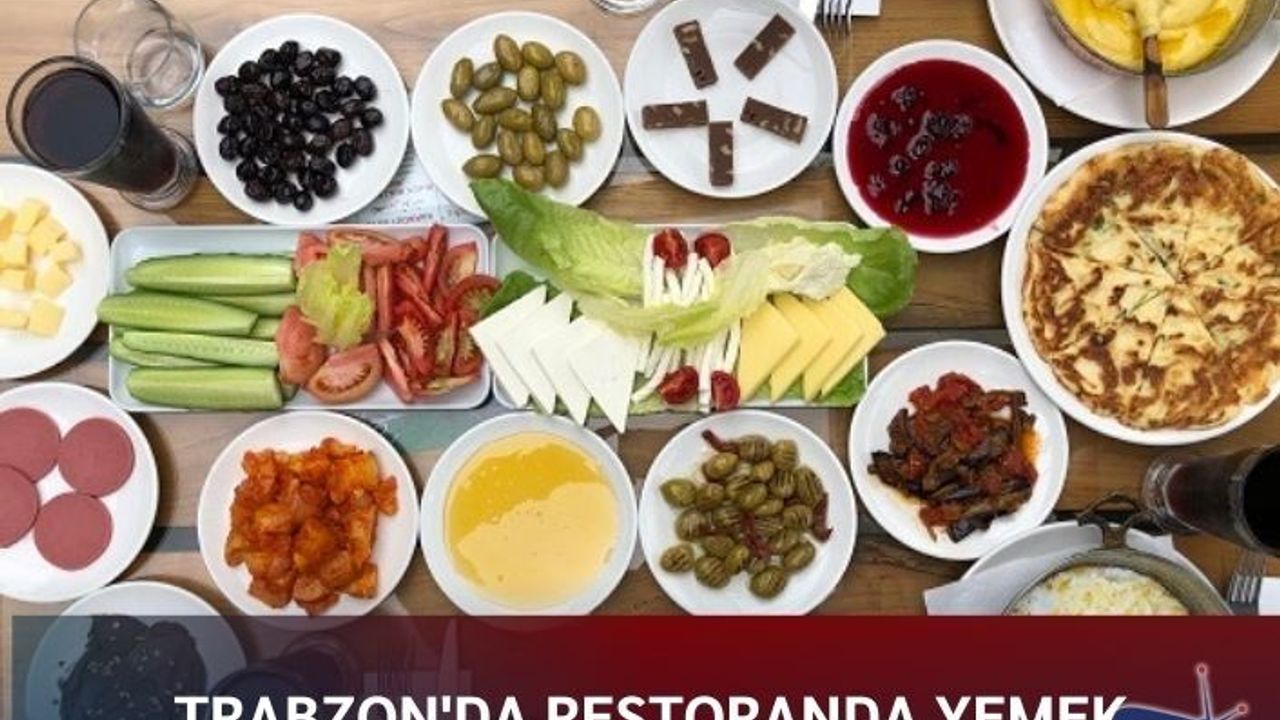 Trabzon'da Restoranda yemek hayal oldu