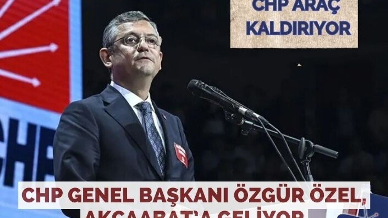 CHP GENEL BAŞKANI ÖZGÜR ÖZEL, AKÇAABAT’A GELİYOR
