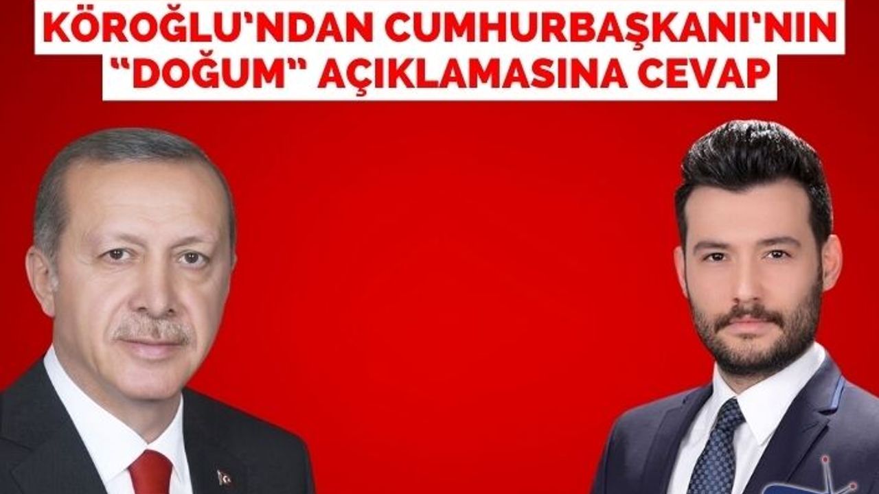 Köroğlu’ndan Cumhurbaşkanı’nın “Doğum” Açıklamasına cevap
