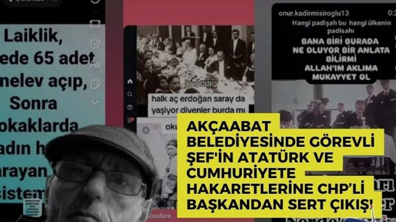 AKÇAABAT BELEDİYESİNDE GÖREVLİ ŞEF'İN ATATÜRK VE CUMHURİYETE HAKARETLERİNE CHP’Lİ BAŞKANDAN SERT ÇIKIŞ!