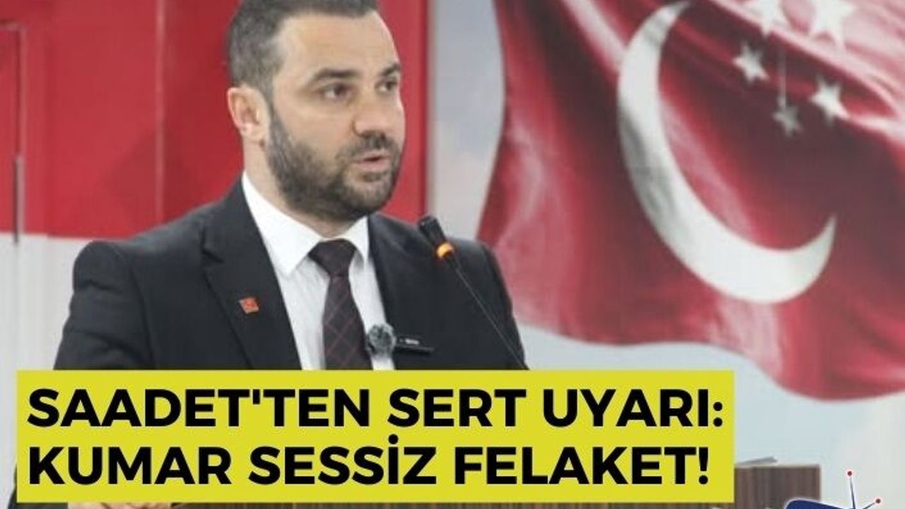 Saadet'ten sert uyarı: Kumar sessiz felaket!