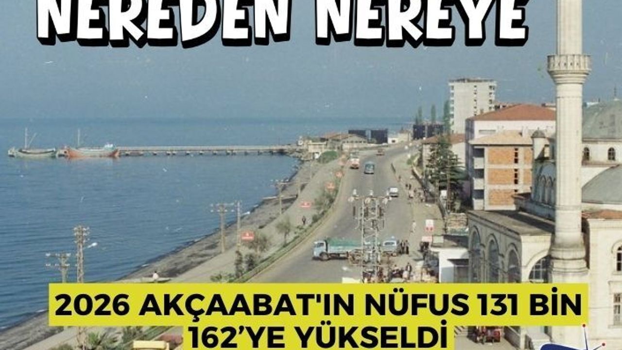 Akçaabat'ın nüfus 131 bin 162’ye yükseldi