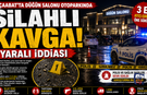 Düğün Salonu Otoparkında Silahlı Kavga: 1 Yaralı