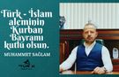 İş İnsanı Muhammet Sağlam'ın Kurban Bayramı mesajı