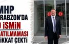 MHP Trabzon'da o ismin katılmaması dikkat çekti