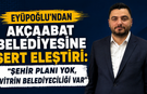 EYÜPOĞLU'NDAN AKÇAABAT BELEDİYESİNE SERT ELEŞTİRİ...