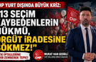 CHP Yurt Dışında Büyük Kriz: "13 Seçim Kaybedenlerin Hükmü, Örgüt İradesine Sökmez!