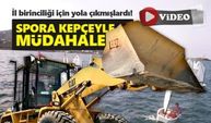 Spora kepçeyle müdahale!