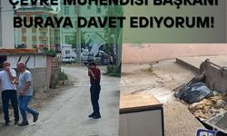 Çevre Mühendisi Başkanı buraya davet ediyorum!