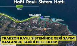 Trabzon Raylı Sisteminde Geri Sayım! Başlangıç Tarihi Belli Oldu!
