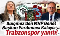 Suiçmez'den MHP Genel Başkan Yardımcısı Kalaycı'ya Trabzonspor yanıtı!