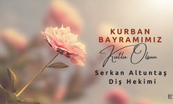 Diş Hekimi Serkan Altuntaş'ın Kurban Bayramı mesajı