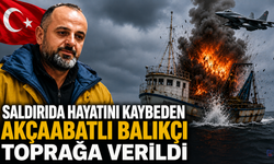 SALDIRIDA HAYATINI KAYBEDEN AKÇAABATLI BALIKÇI TOPRAĞA VERİLDİ