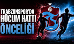 TRABZONSPOR’DA HÜCUM HATTI ÖNCELİĞİ