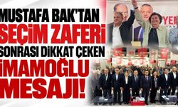 Mustafa Bak'tan seçim zaferi sonrası dikkat çeken İmamoğlu mesajı!