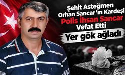 Şehit Asteğmen Orhan Sancar’ın Kardeşi İhsan Sancar Vefat Etti