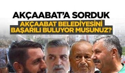 Akçaabat halkına sorduk: Belediyeden memnun musunuz?