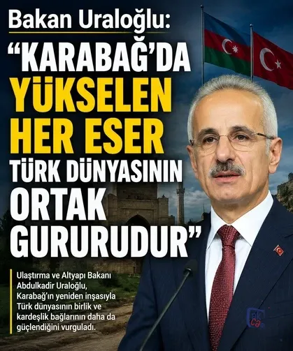 Karabağ Vurgusu: “Yükselen Her Eser Türk Dünyasının Gururu”