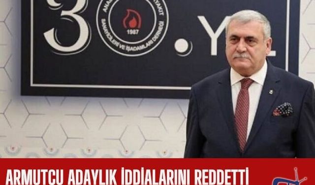 ARMUTÇU ADAYLIK İDDİALARINI REDDETTİ