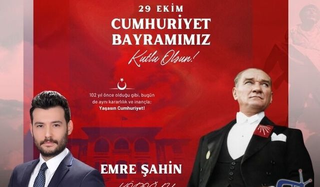 CHP Akçaabat İlçe Başkanı Emre Şahin Köroğlu’ndan Cumhuriyet Bayramı Mesajı