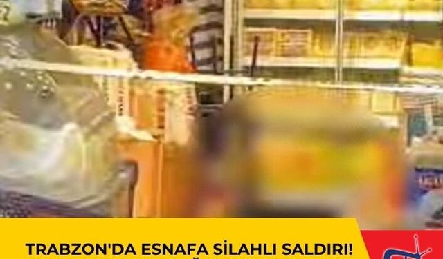 Trabzon'da Esnafa Silahlı Saldırı! Kurşun Yağdırdılar!