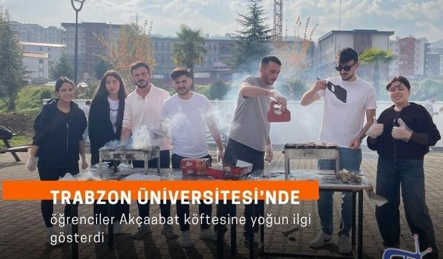 Öğrenciler Akçaabat köftesine yoğun ilgi gösterdi