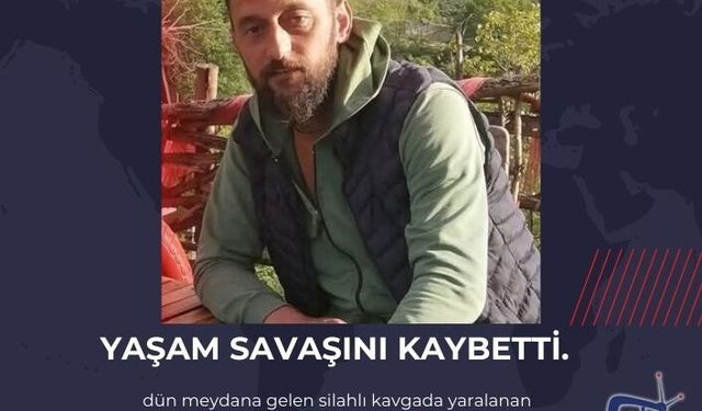 Yaşam savaşını kaybetti