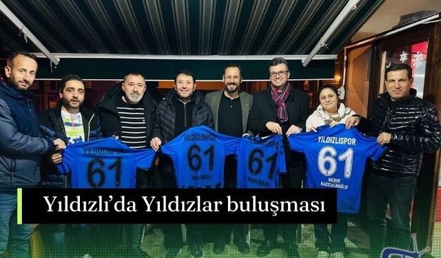 Yıldızlı’da Yıldızlar buluşması
