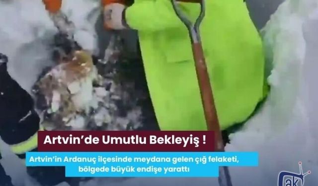 Artvin’de Umutlu Bekleyiş! Çığ Bölgesinde İkinci Gün Aramaları