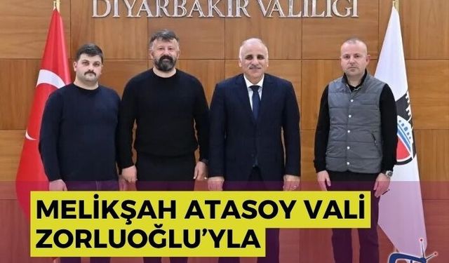 MELİKŞAH ATASOY VALİ ZORLUOĞLU’YLA