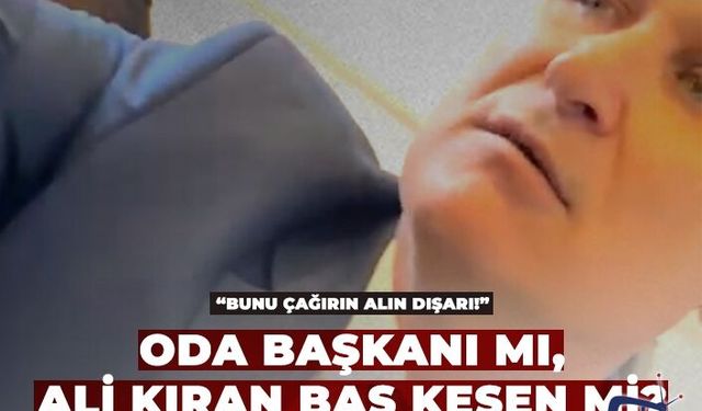 Oda başkanı mı Ali kıran baş kesen mi?