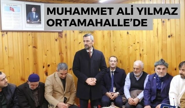 Muhammet Ali Yılmaz Ortamahalle’de