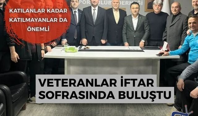 Veteranlar iftar sofrasında buluştu