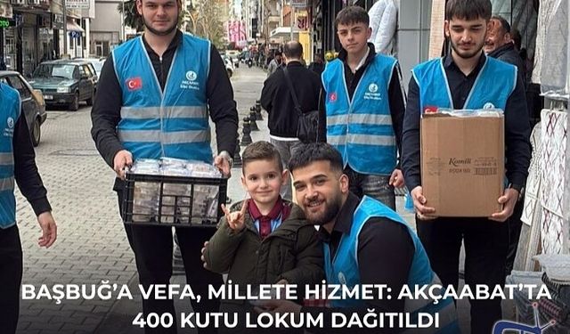 Başbuğ’a Vefa, Millete Hizmet: Akçaabat’ta 400 Kutu Lokum Dağıtıldı