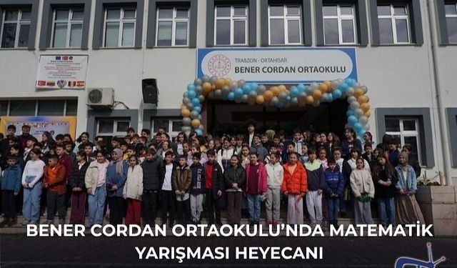 BENER CORDAN ORTAOKULU’NDA  MATEMATİK YARIŞMASI HEYECANI