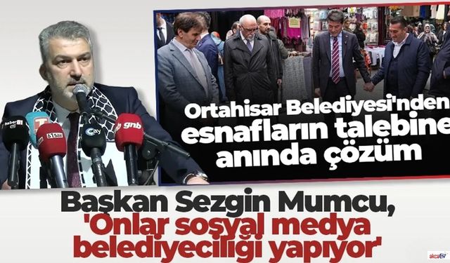 Mumcu: Biz hizmet üretiyoruz, onlar sosyal medya oyunu yapıyor