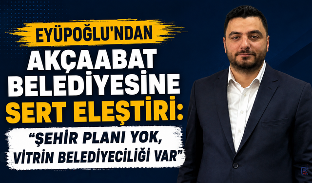 EYÜPOĞLU'NDAN AKÇAABAT BELEDİYESİNE SERT ELEŞTİRİ...