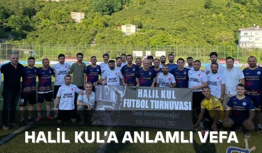 Halil Kul’a Anlamlı Vefa