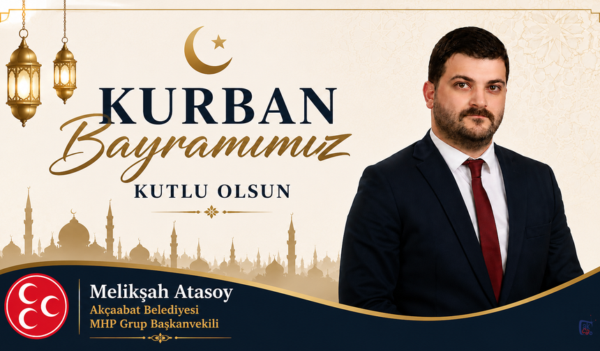Akçaabat Belediyesi MHP Grup Başkanvekili Melikşah Atasoy'un Kurban bayramı mesajı