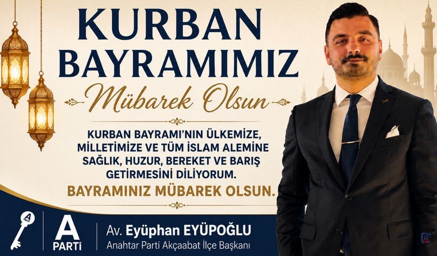 Anahtar Parti Akçaabat İlçe Başkanı Eyüphan Eyüpoğlu'nun Kurban Bayram mesajı