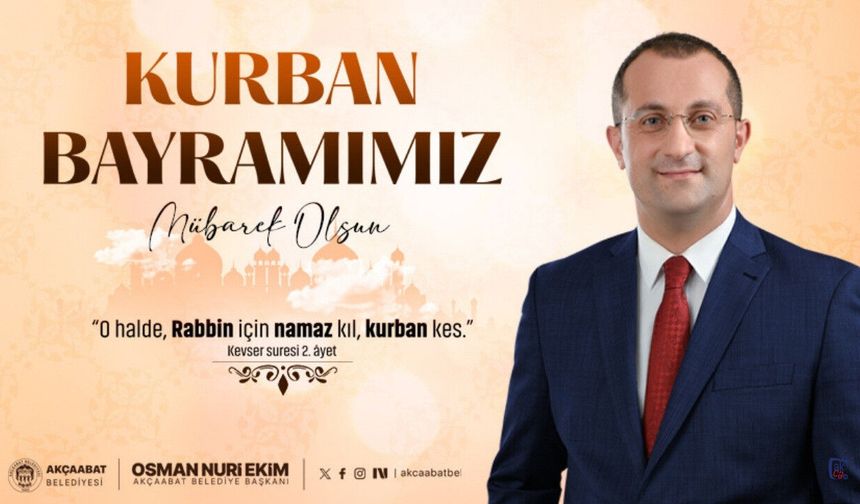 Akçaabat Belediye Başkanı Osman Nuri Ekim'in Kurban Bayramı Mesajı