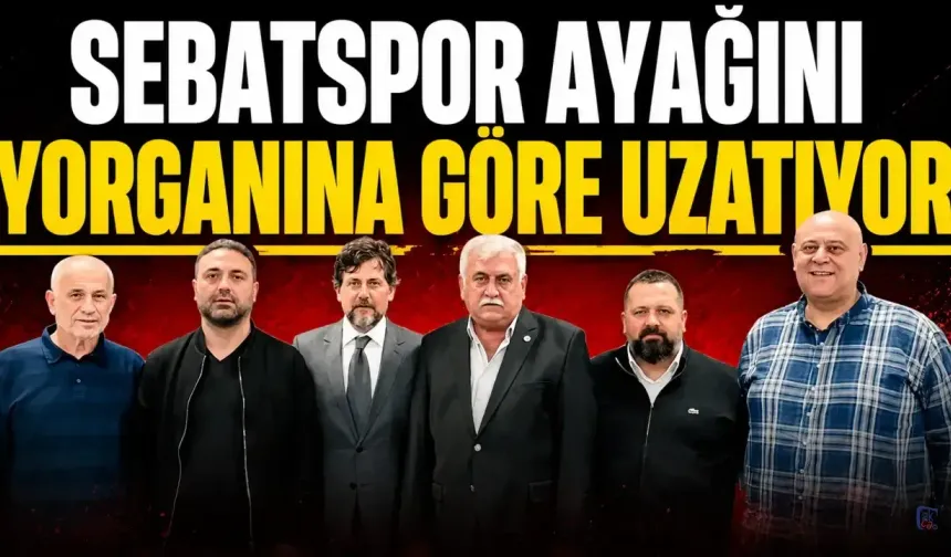 Sebatspor ayağını yorganına göre uzatıyor